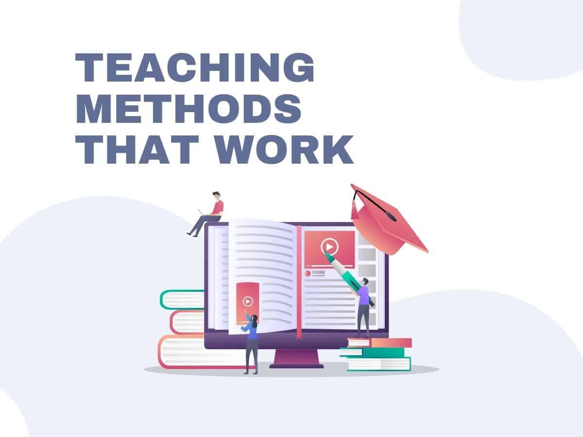 Teaching methods that work